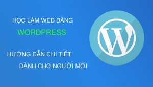 Học làm web bằng WordPress cho người mới