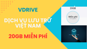 Vdrive, dịch vụ lưu trữ đám mây của Việt Nam, miễn phí 20GB