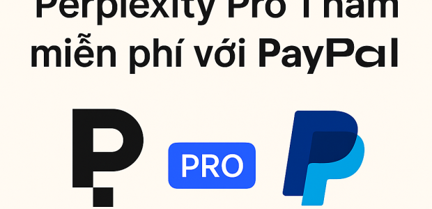 Hướng dẫn đăng ký Perplexity Pro 1 năm miễn phí với PayPal